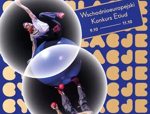 Wschodnioeuropejski Festiwal Cyrku Współczesnego Cyrkulacje w Lublinie