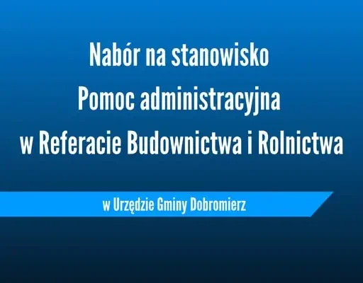 Urząd Gminy Dobromierz szuka pracownika do Referatu Budownictwa i Rolnictwa